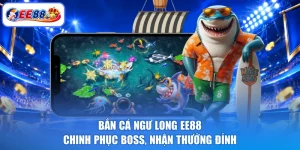 Bắn Cá Ngư Long EE88 - Chinh Phục Boss, Nhận Thưởng Đỉnh