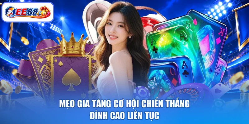 Mẹo gia tăng cơ hội chiến thắng đỉnh cao liên tục