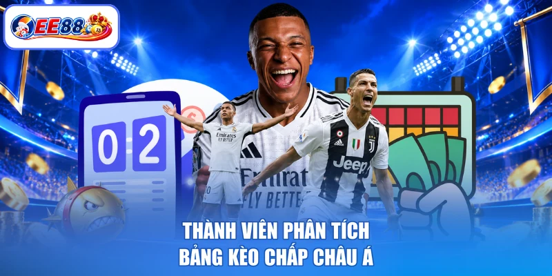 Thành viên phân tích bảng kèo chấp châu Á